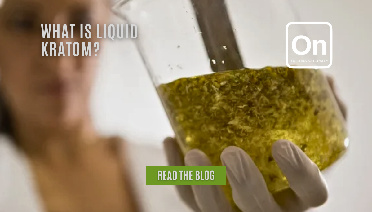 Liquid Kratom: Understanding Its Basics, Benefits And Usage