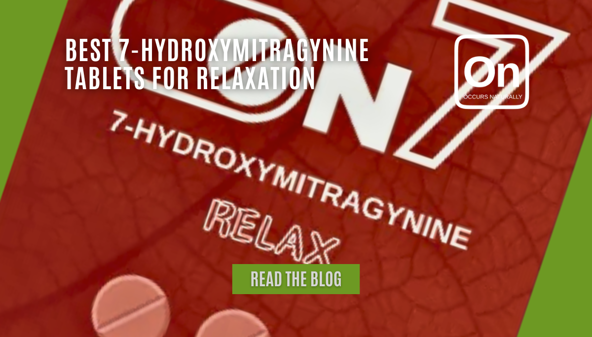 Best 7-Hydroxymitragynine Tablets For Relaxation