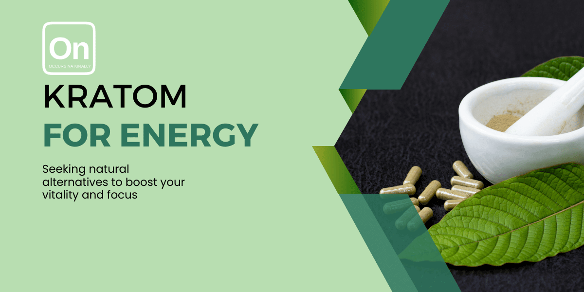 Kratom for Energy: Harnessing the Power of Natural Stimulant