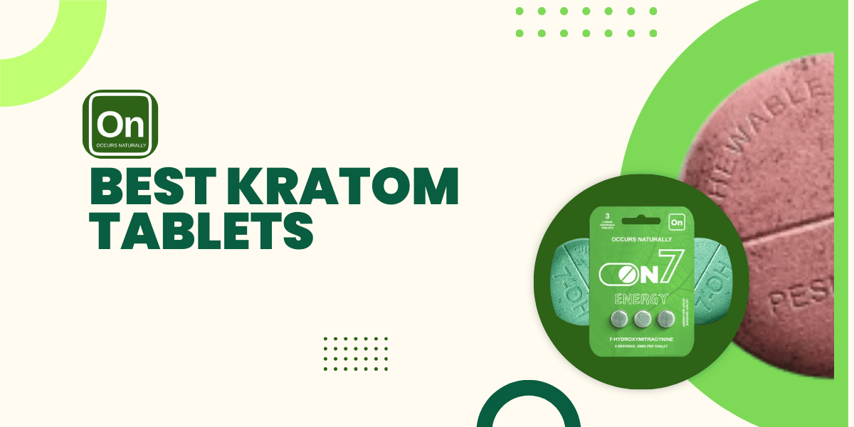 Best Kratom Tablets You Can Find Online