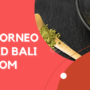 Red Borneo vs Red Bali: What’s the Difference?