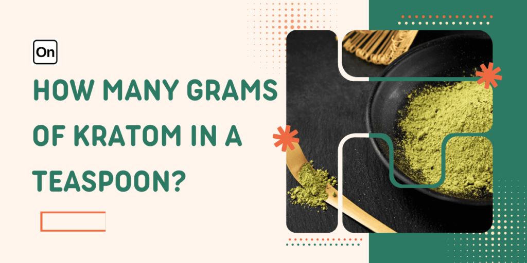 how many grams of kratom in a teaspoon