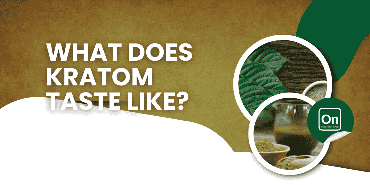 What Does Kratom Taste Like?