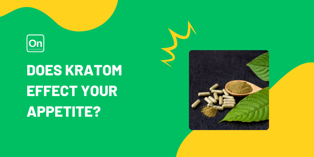 does kratom effect your appetite
