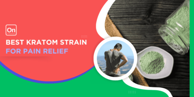 Best Kratom Strain For Pain Relief