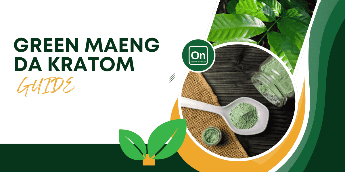 Green Maeng Da Kratom: Complete Guide