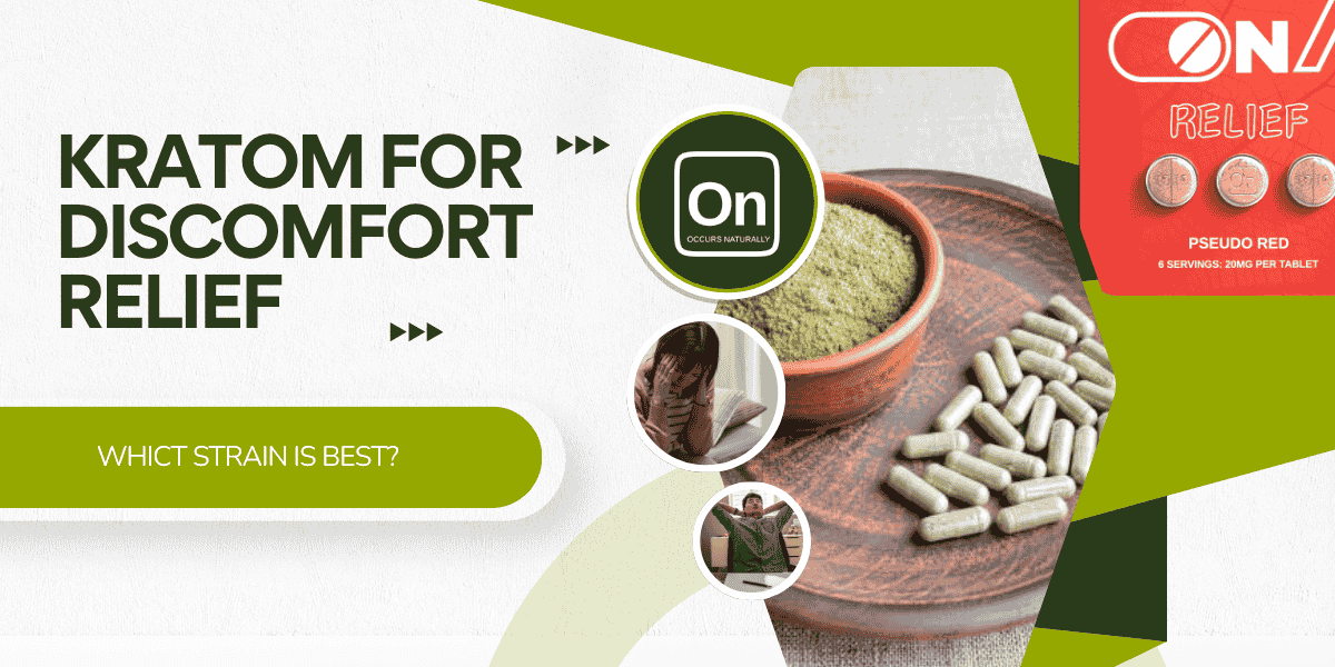 Kratom For Discomfort Relief: Which Strain Is Best?