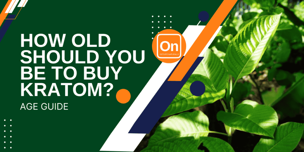 How Old Should You Be To Buy Kratom