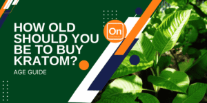 How Old Should You Be To Buy Kratom