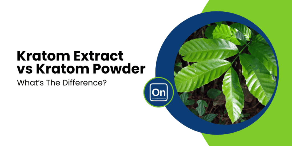 Kratom Extract vs Kratom Powder