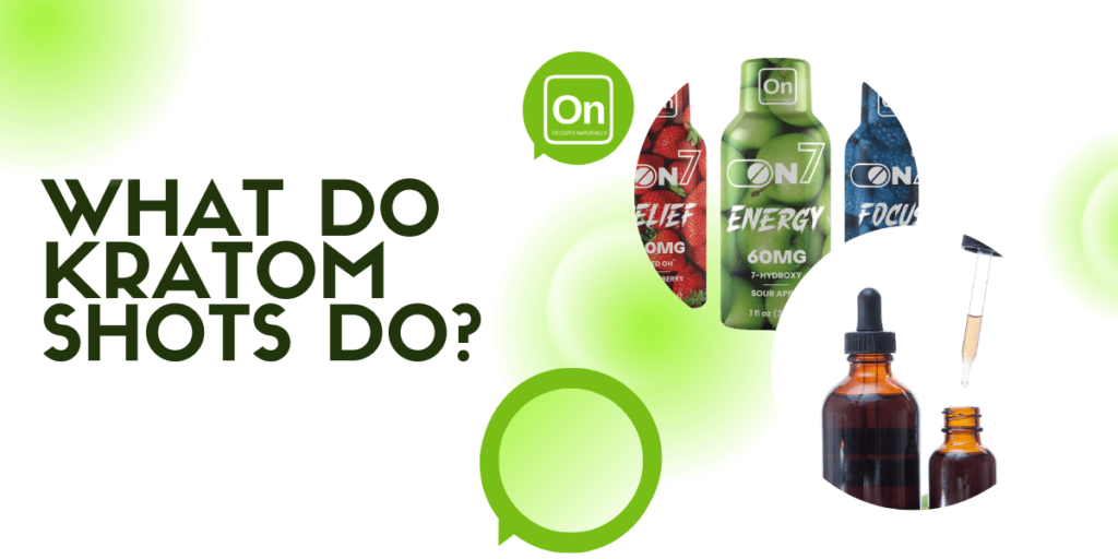 WHAT DO KRATOM SHOTS DO